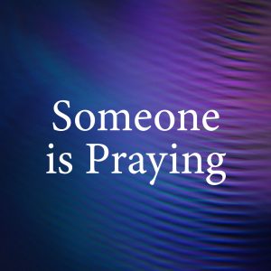 Someone is Praying