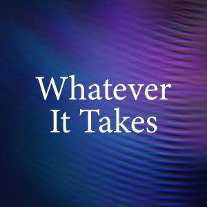 Whatever It Takes